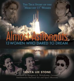 Almost Astronauts, by Tanya Lee Stone