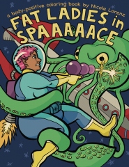 Fat Ladies in Spaaaaace: A body-positive coloring book