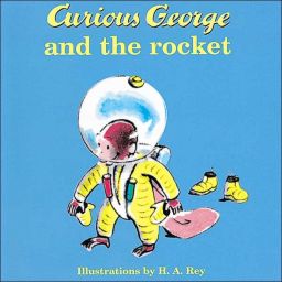 Curious George and the Rocket, by H. A. Rey