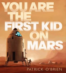 You Are the First Kid On Mars
