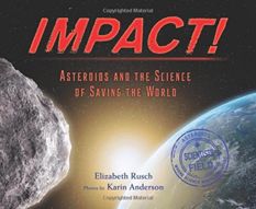 Impact! Asteroids and the Science of Saving the World