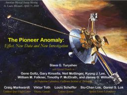 The Pioneer Anomaly: April 13, 2008 presentation