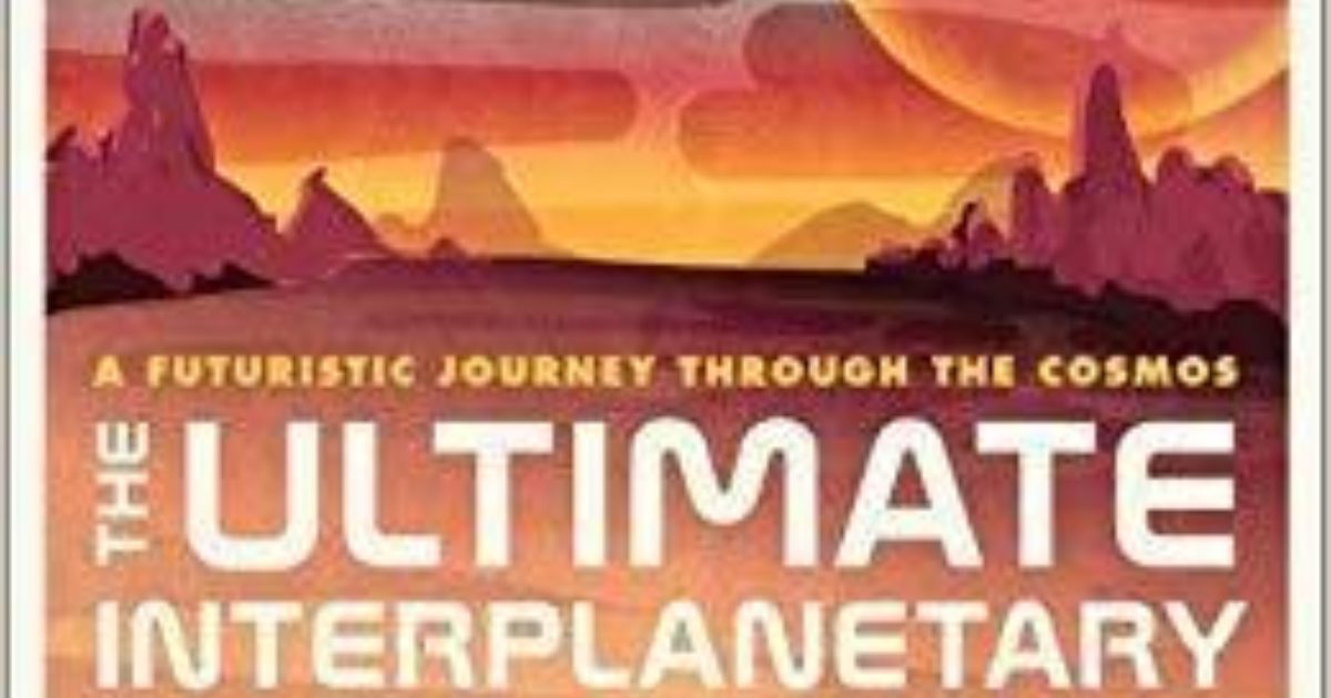 The Ultimate Interplanetary Travel Guide | The Planetary Society