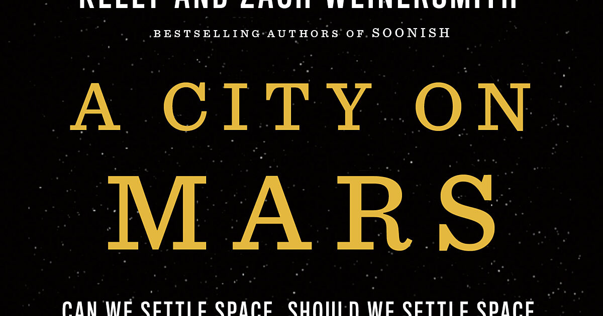 A City on Mars: Can We Settle Space, Should We Settle Space, and